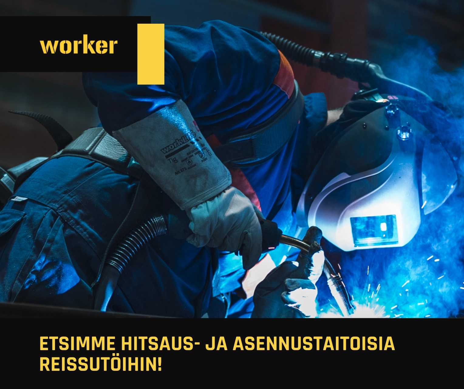 Etsimme hitsaus- ja/tai asennustaitoisia työntekijöitä